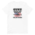Guns Make Me Happy You, Not So Much Pro Gun Pro 2a Short-sleeve t-shirt - Mainstream Freedom